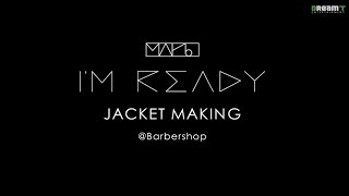 MAP6(맵식스) -  I'm ready Jacket Making_Barbershop