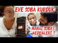 EVE SOBA KURDUK | TÜM AŞAMALARI | HANGİ SOBA, NEDEN, KAÇ PARA :) | SICACIK BİR AİLE VLOGU