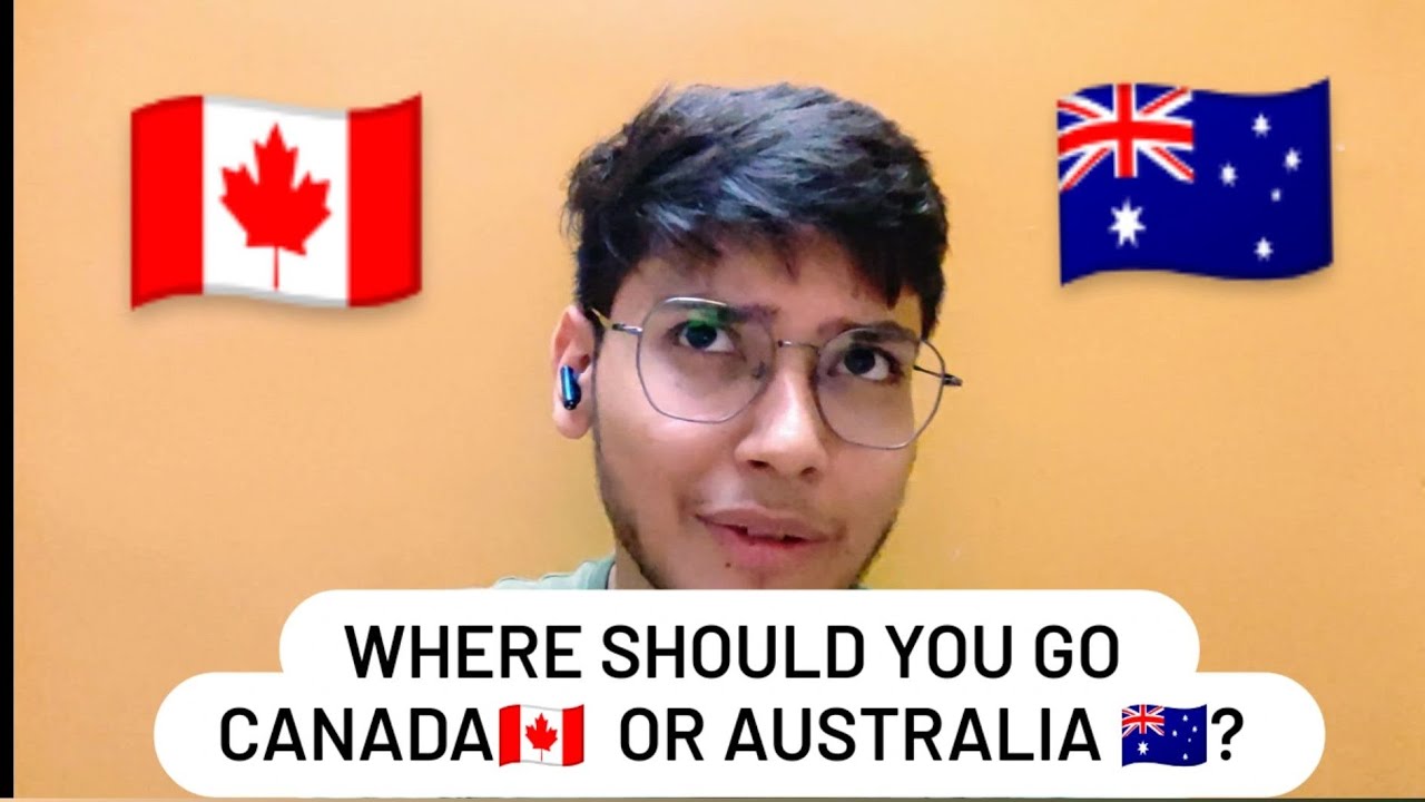 where-should-i-go-canada-or-australia-my-first-youtube-video