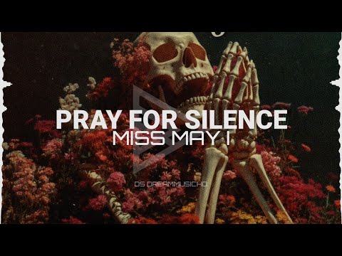 Miss May I - Pray For Silence (Lyrics)