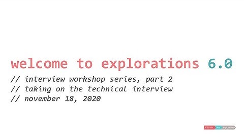 Interview Workshop Series Part 2: Taking on the Technical Interview!