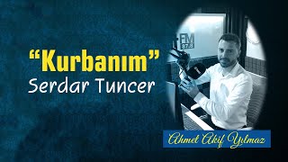 Kurbanım Serdar Tuncer Şiir