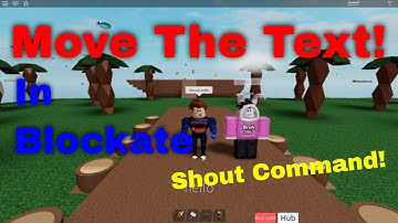 How To Move The Shout Command Text Around The Screen In Blockate!
