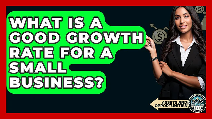 What Is A Good Growth Rate For A Small Business? - AssetsandOpportunity.org
