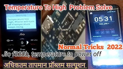 Jio f320b temperature too high.jio f320b temperature too high solution