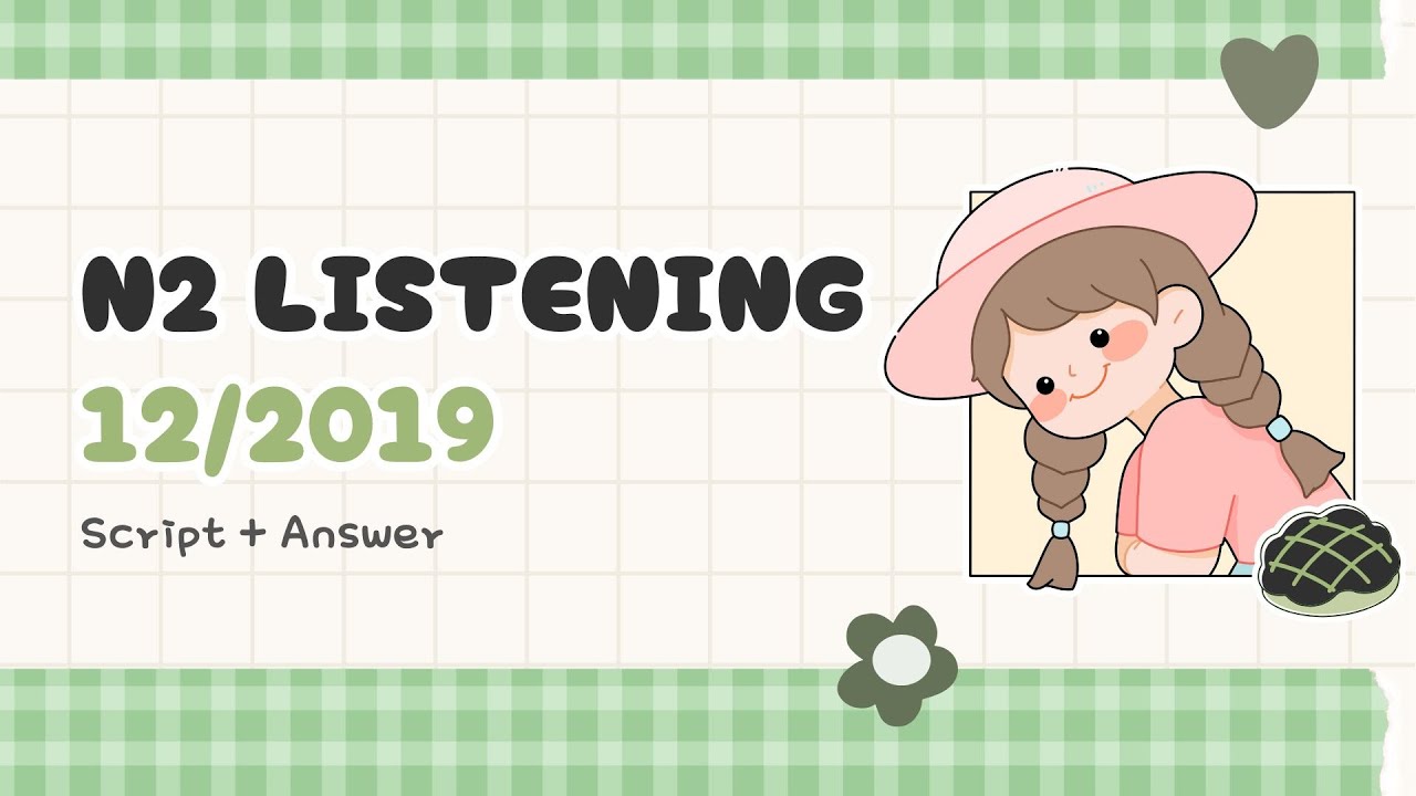 JLPT N2 12/2019 Listening with IMPORTANT KEYWORDS !