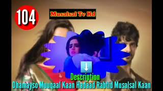 Musalsal Cusub Kani Waa Jeceyl Keyga Qeybta 104Aad 720P