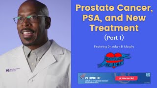 Prostate Cancer, PSA, and New Treatment Options (Part 1)