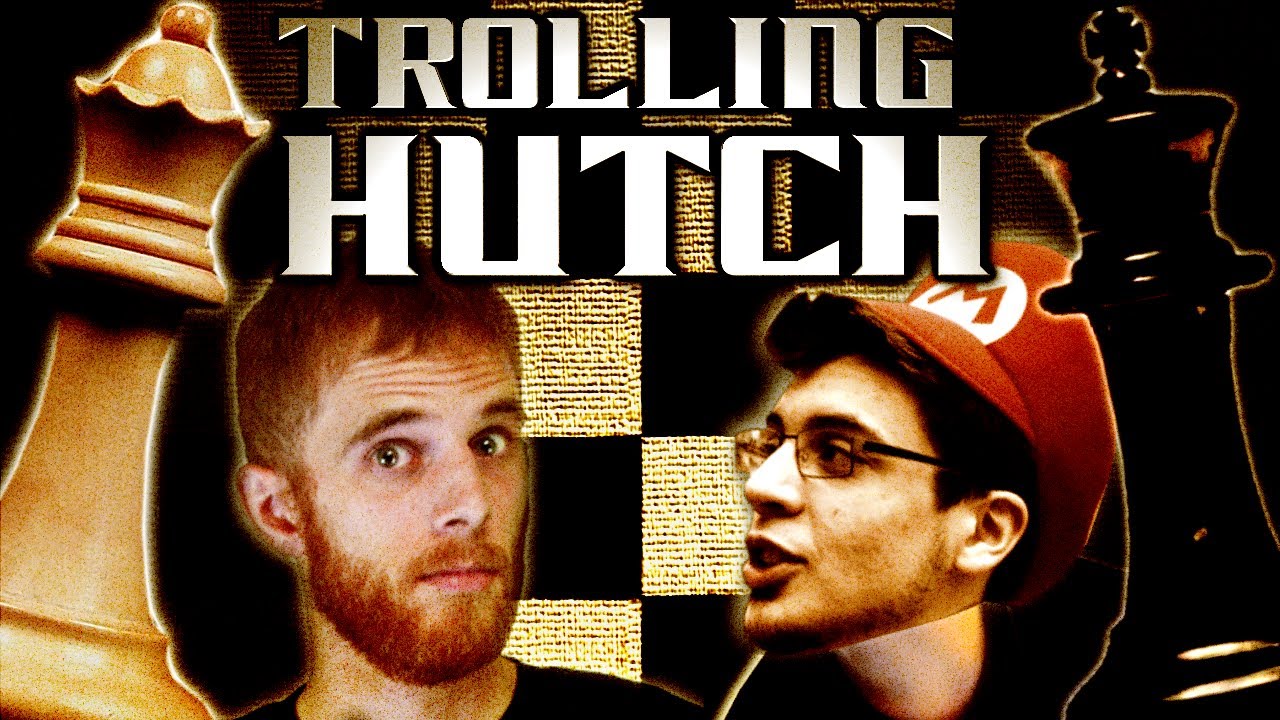 Trolling Hutch in Chess