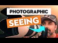 The secret of photographic seeing