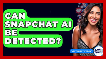 Can Snapchat AI Be Detected? - Everyday-Networking