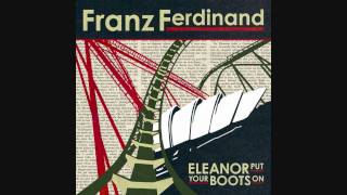 Eleanor Put Your Boots On (EP edit) / Franz Ferdinand