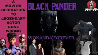 Hear Me Out, Wakanda Forever Is A Woke M-She-U Disaster