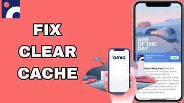How To Fix And Solve Clear Cache On Omio App | Final Solution