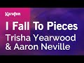 I Fall To Pieces - Trisha Yearwood & Aaron Neville | Karaoke Version | KaraFun