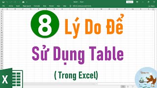 8 Lý do nên sử dụng Table trong Excel
