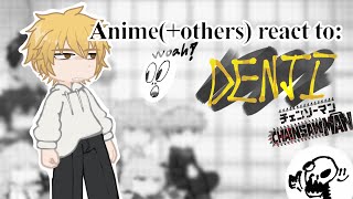 Anime(+more) characters react to: Denji! [chainsaw man] part 2/3! Tw: the desc has info bout stuff)