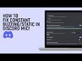 How to Fix Constant Buzzing/Static in Discord Mic