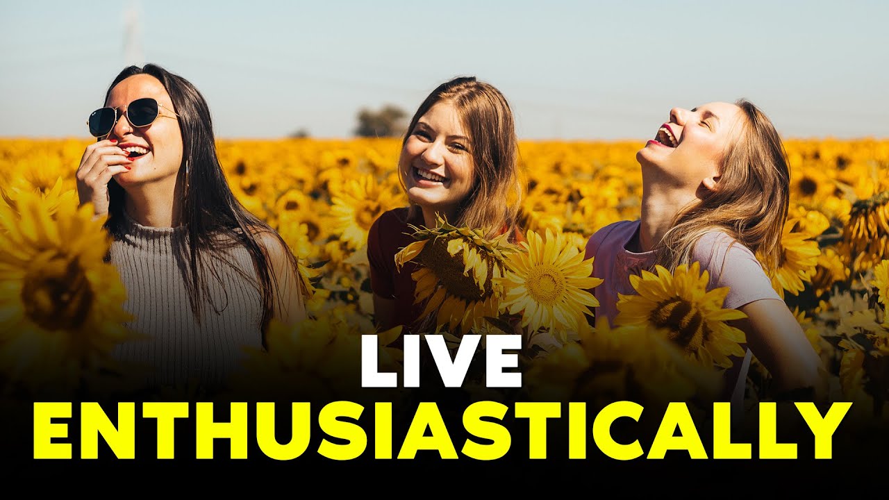 Live Enthusiastically | Powerful Motivational video