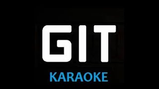 GIT - MÁS BIEN MENOS MAL (KARAOKE)