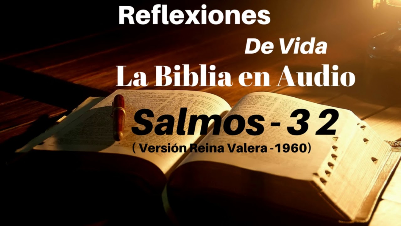 Salmos 32 La Biblia En Audio Versi n Reina Valera 1960 YouTube salmos-32-la-biblia-en-audio-versi-n-reina-valera-1960-youtube