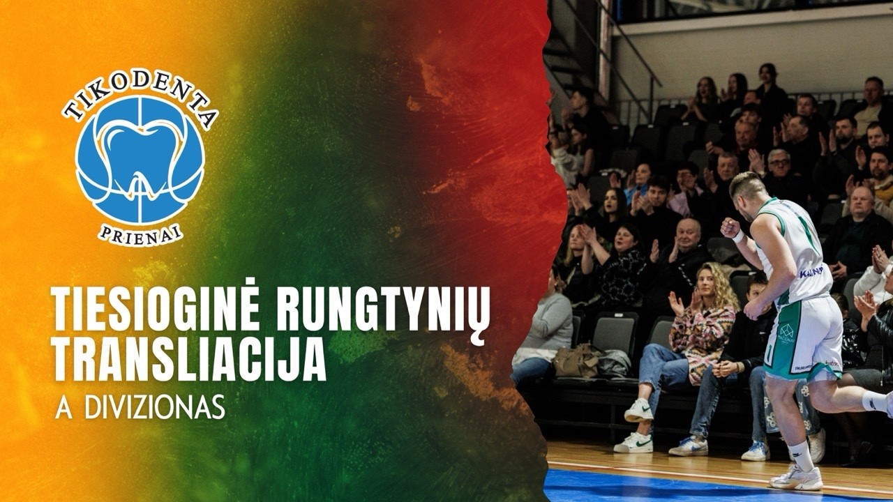 Nostra.lt-RKL A diviziono rungtynės: Prienų „Tikodenta“ - LCC Tarpautinis Universitetas