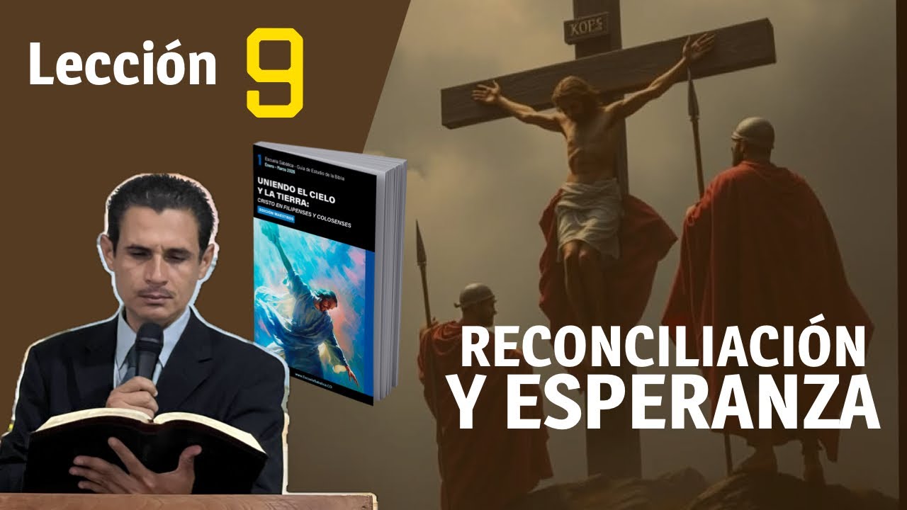 Lección 9/ Reconciliación y esperanza 