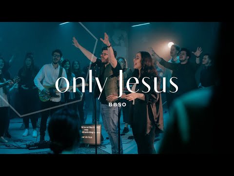 Only Jesus - BBSO