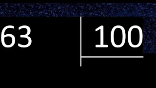 Dividing 63 by 100, inexact division with decimal result. How to divide 2 numbers