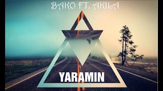 Bako feat. Akila - Yaramin (2019 NEW)