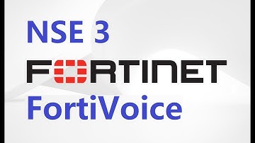NSE 3 : Forti Voice | FREE Fortinet Certifications