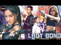 Lady bond  hollywood action comedy movie in hindi dubbed  chinese dubbed movies in hindi