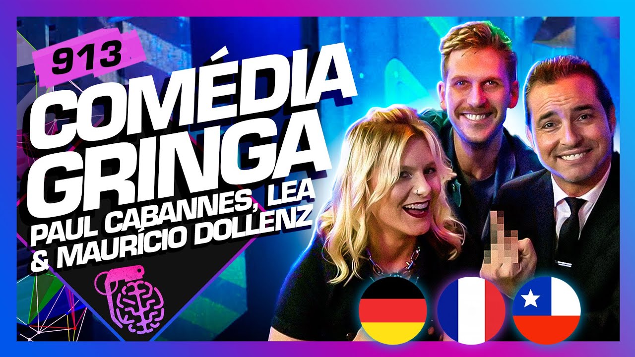 COMÉDIA GRINGA: PAUL CABANNES, LEA MARIA E MAURÍCIO DOLLENZ - Inteligência Ltda. Podcast #913