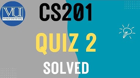 CS201 Quiz 2 Solution Fall 2025 |VU Pakistan | 100 % Correct Answer