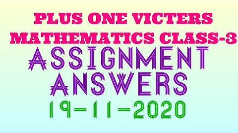 Plus one maths class -3 assignment answers (victers) 19-11-2020