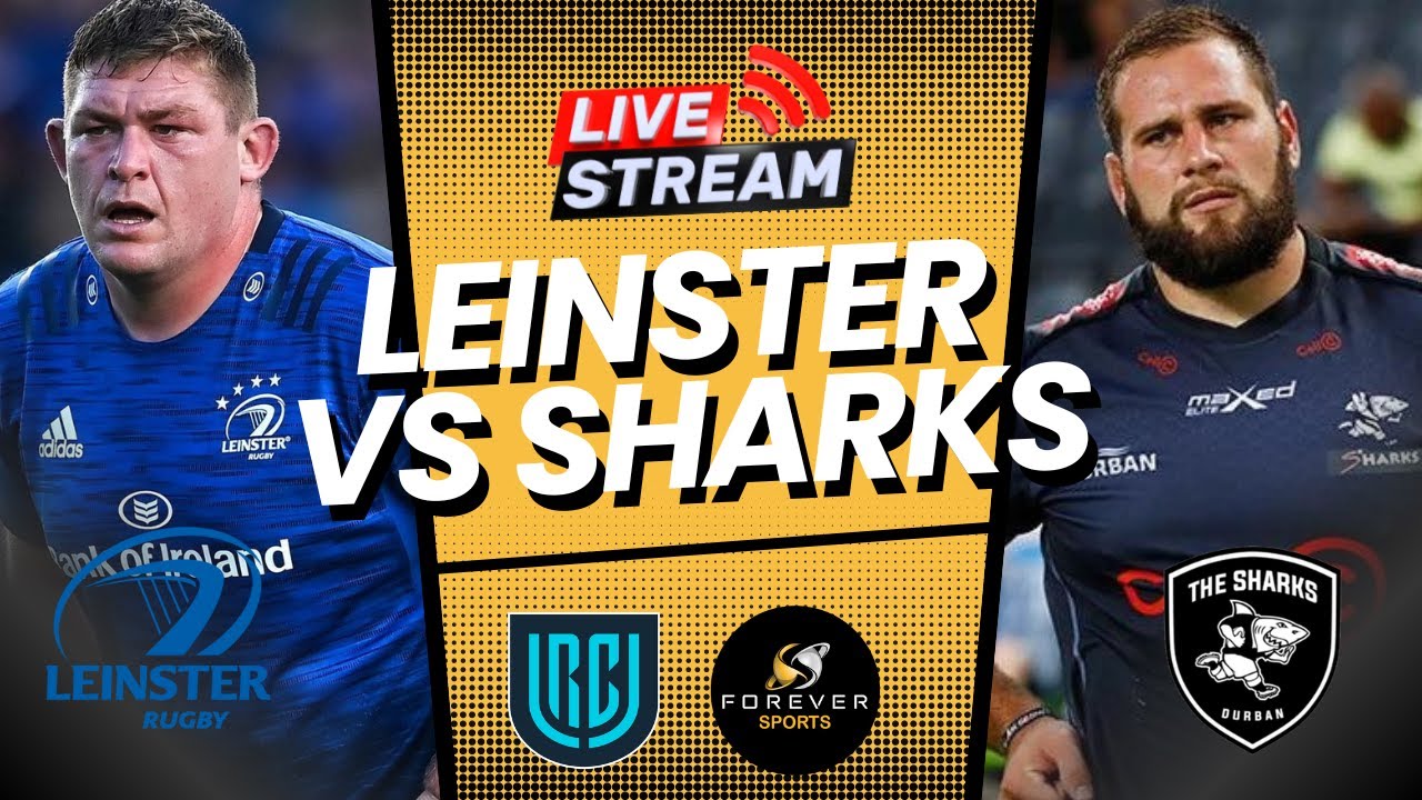 LEINSTER VS SHARKS LIVE! URC Quarter-final Watchalong Forever Rugby