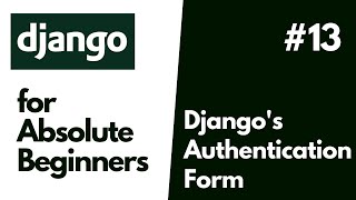 Famous Python Django Basics for Absolute Beginners  #13 Logging In with the Django AuthenticationForm Net Worth
