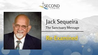 Jack Sequiera The Sanctuary Message: Re-Examined @SecondComingorg