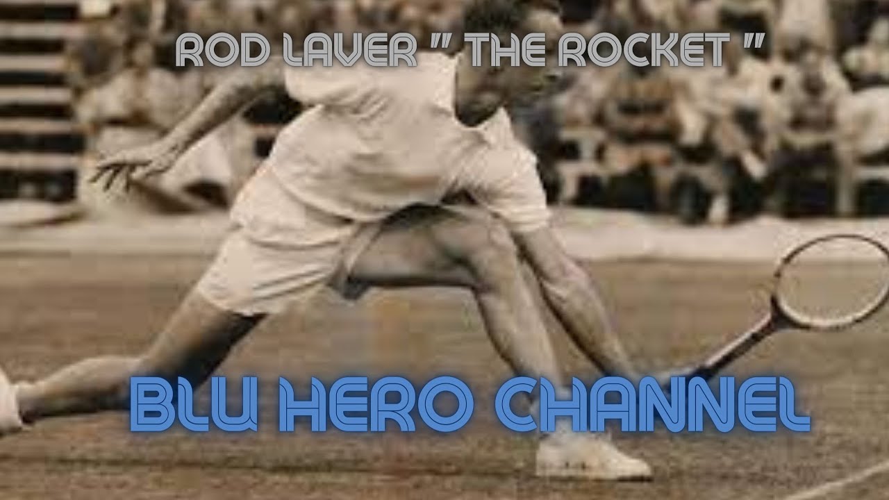 Rod Laver  "The Rocket" - Blue Hero Channel