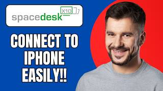 How to Connect Spacedesk PC to iPhone (Complete Setup Tutorial 2026)