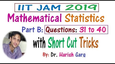 Q. 31 - 40  | Short Cut Tricks | IIT-JAM 2019 Mathematical Statistics