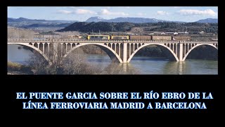 El puente ferroviario de Garcia sobre el Ebro