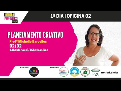 Oficina 02 - Planejamento Criativo | Jornada ProfTech21 | 1º Dia