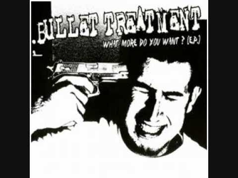 Bullet Treatment - What's Your Problem