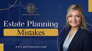 Common Estate Planning Mistakes That Cause Problems for Families Later