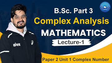 Lecture 1 Complex Number | B.Sc. Final Year Maths Paper 2 | Sambhav Institute Sikar #bsc #maths