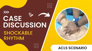 Case Discussion || ACLS || Shockable Rhythm