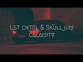 LST CNTRL &amp; Skulljom - Calamity (Extended Release) | Extended Remix