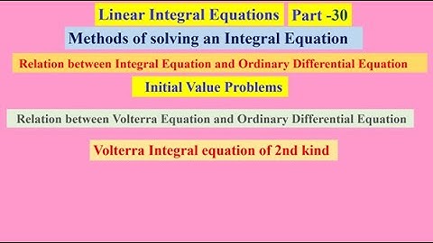 Linear Integral Equations  30 , #linearintegralequations ,   #MethodsofsolvinganIntegralEquation ,