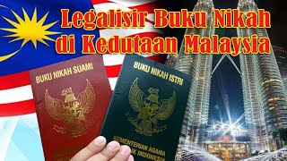 LEGALISIR BUKU NIKAH DI KEDUTAAN MALAYSIA LEGALISIR BUKU NIKAH DI KEDUTAAN MALAYSIA